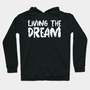 Living The Dream Hoodie